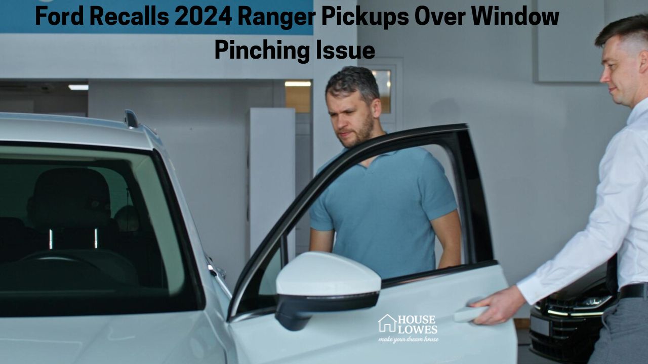 Ford Recalls 2024 Ranger Pickups Over Window Pinching Issue