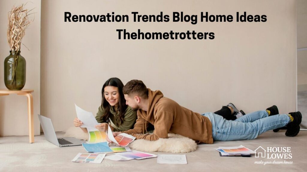 Renovation Trends Blog Home Ideas Thehometrotters