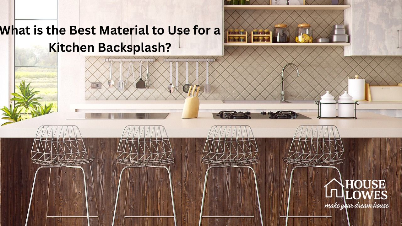 What is the Best Material to Use for a Kitchen Backsplash