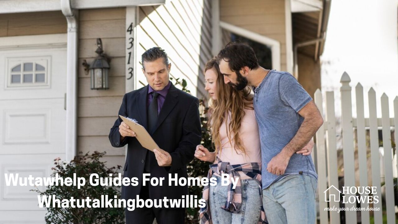 Wutawhelp Guides For Homes By Whatutalkingboutwillis