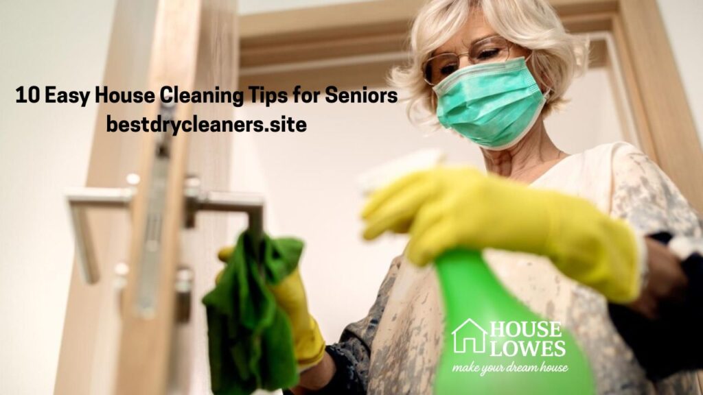 10 Easy House Cleaning Tips for Seniors bestdrycleaners.site