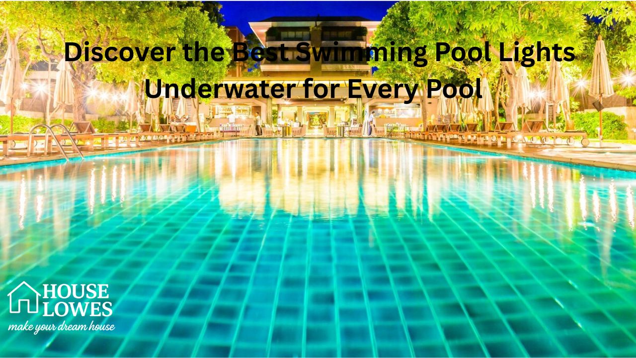 Discover the Best Swimming Pool Lights Underwater for Every Pool