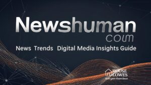 Newshuman com News, Trends, Digital Media Insights Guide